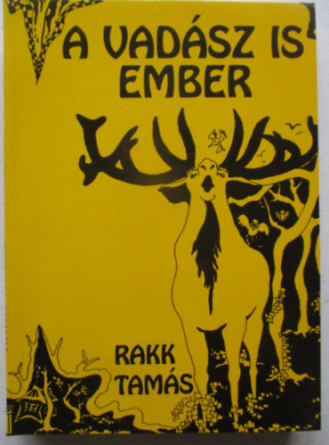 Rakk Tamás - A vadász is ember