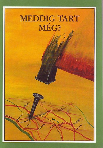 Dr. Verbai Lajos  (szerk.) - Meddig tart m�g? (Magyar �r�k t�rt�nelmi elbesz�l�sei)