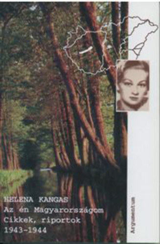 Helena Kangas - Az �n Magyarorsz�gom. Cikkek, riportok, 1943-1944