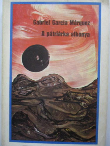 Gabriel Garca Mrquez - A ptrirka alkonya
