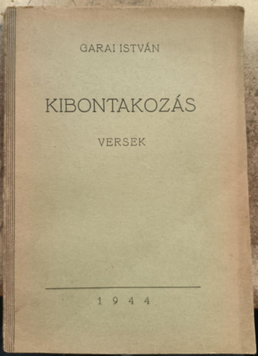 Garai Istv�n - Kibontakoz�s - versek