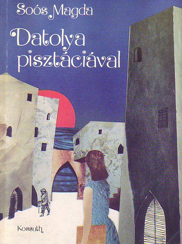 So�s Magda: - Datolya piszt�ci�val