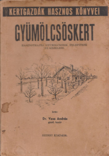 Dr. Vass Andrs - Gymlcsskert (Kertgazdk Hasznos Knyvei)