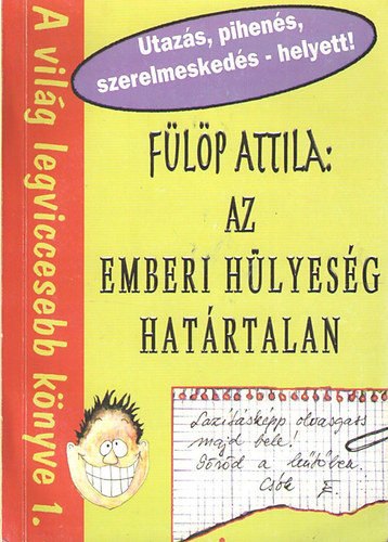 Flp Attila - Az emberi hlyesg hatrtalan - A vilg legviccesebb knyve 1.