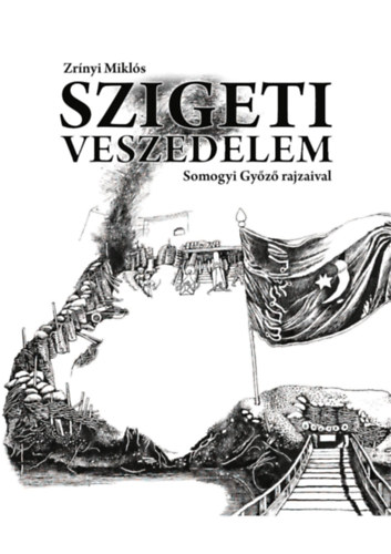 Zrnyi Mikls - Szigeti veszedelem