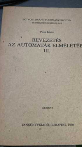 Peák István - Bevezetés az automaták elméletébe III.