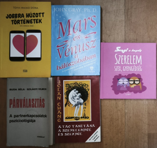 John Gray Ph.D, Buda Béla-Szilágyi Vilmos, Jolan Chang, Szabó Evu Tóth Anikó Dóra - 5db párkapcsolatot, intimitást segítő könyv - Szerelem, szex, gyengédség, Jobbra húzott történetek, Mars és Vénusz a hálószobában, Párválasztás, A tao tanítása a szerelemről és szexről