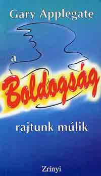 Gary Applegate - A boldogs�g rajtunk m�lik