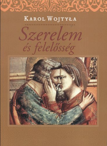 Karol Wojtyla - Szerelem s felelssg