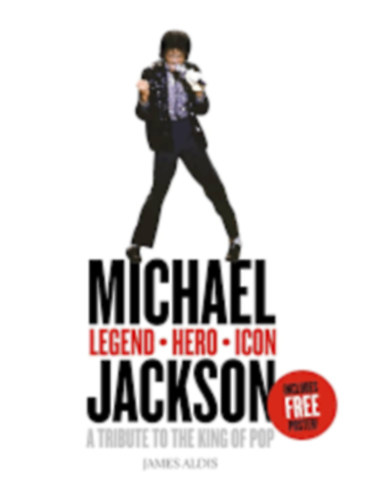 Michael Jackson - Legend, Hero, Icon: A Tribute to the King of Pop