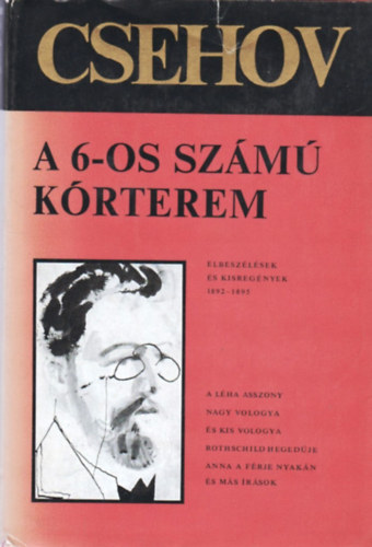 Anton Pavlovics Csehov - A 6-os szm krterem (Elbeszlsek s kisregnyek 1892-1895)