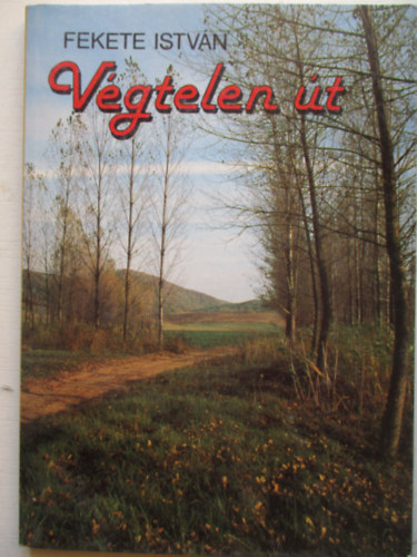 Fekete Istv�n - V�gtelen �t