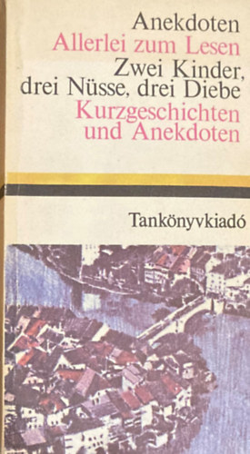 Anekdoten - Allerlei zum Lesen - Zwei Kinder drei Nsse, drei Diebe - Kurzgeschichten und Anekdoten