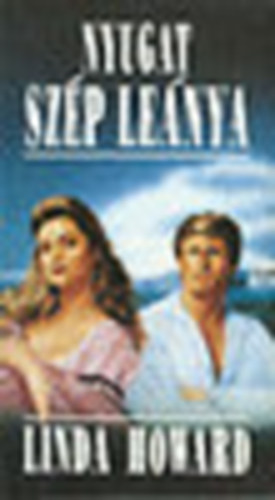 Linda Howard - Nyugat szép leánya (A Lady of the West)