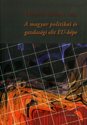 A magyar politikai �s gazdas�gi elit EU-k�pe