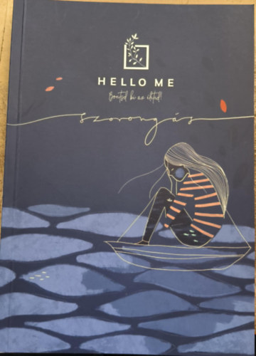 Hello me - Bontsd ki az �leted! - szorong�s f�zet