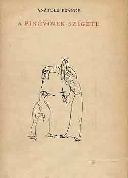 Anatole France - A pingvinek szigete