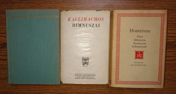 Hom�rosz, R�vay J�zsef Kallimachos - 3 klasszikus k�tet a G�r�g irodalomb�l: Ili�sz / Od�sszeia / Hom�roszi k�ltem�nyek, Kallimachos himnuszai, A boldog vad�szok - g�r�g novell�k