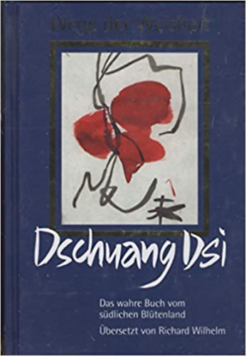 Wege der Weisheit - Dschuang Dsi