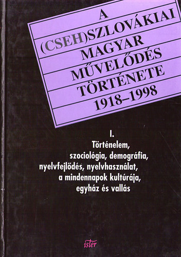 Tth Lszl - A (cseh)szlovkiai magyar mvelds trtnete 1918-1998 I.
