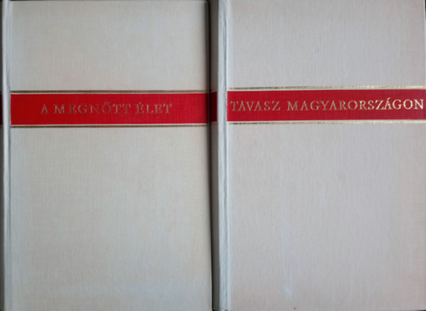 Ills Lajos  (szerk.) Ills Endre (szerk.) - A megntt let (Hsz v magyar elbeszlseibl) + Tavasz Magyarorszgon (Hsz v magyar verseibl)