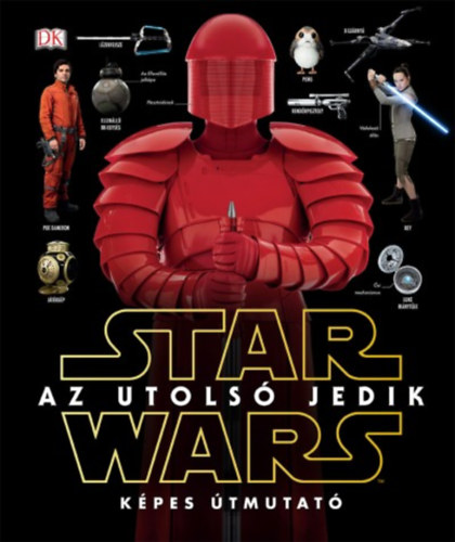 Star Wars - Az utols jedik - Kpes tmutat