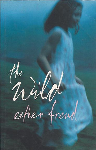 Esther Freud - The wild
