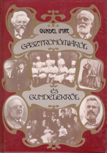 Gundel Imre - Gasztronmirl s Gundelekrl