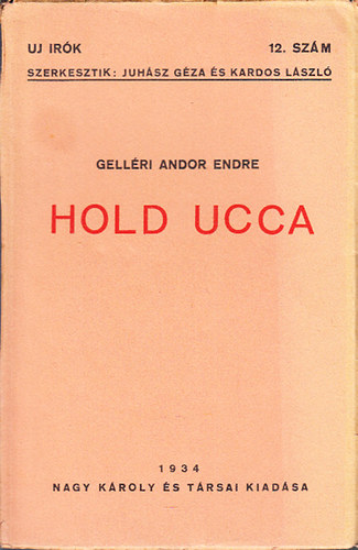 Gell�ri Andor Endre - Hold ucca (�j �r�k 12. sz�m)- I. kiad�s