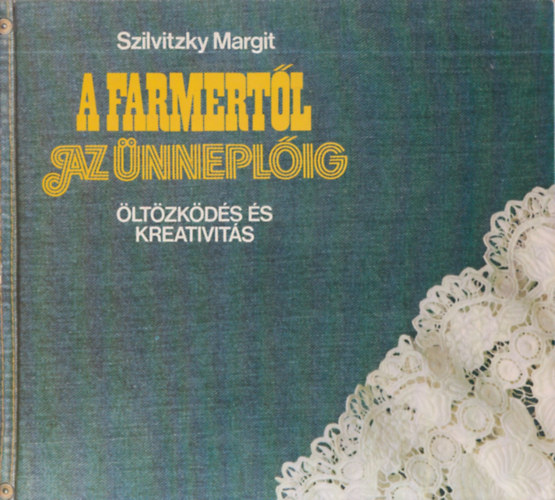 Szilvitzky Margit - A farmertl az nneplig (ltzkds s kreativits)