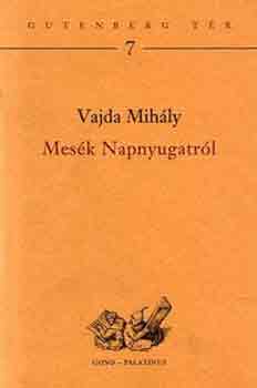 Vajda Mihly - Mesk napnyugatrl