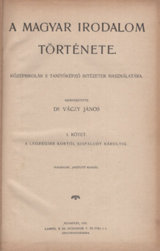Dr. V�czy J�nos (szerk.) - A magyar irodalom t�rt�nete (k�z�piskol�k s tan�t�k�pz� int�zetek haszn�lat�ra)