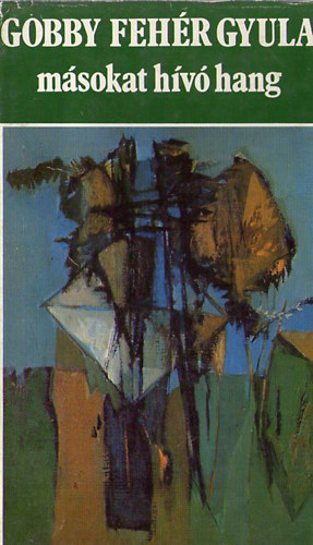 Gobby Feh�r Gyula - M�sokat h�v� hang