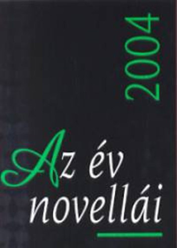 Br Gergely  Nagy Gbor (szerk.) - Az v novelli 2004