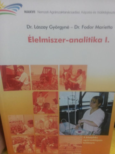 Dr. Lszay Gyrgyn; Novkn Dr. Fodor Marietta - lelmiszer-analitika I.