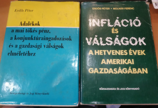 Molnr Ferenc Erds Pter - 2 db Adalkok a mai tks pnz, a konjunktraingadozsok s a gazdasgi vlsgok elmlethez + Inflci s vlsgok a hetvenes vek amerikai gazdasgban
