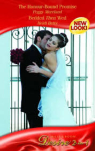 Heidi Betts Peggy Moreland - The Honour-Bound Promise - Bedded Then Wed