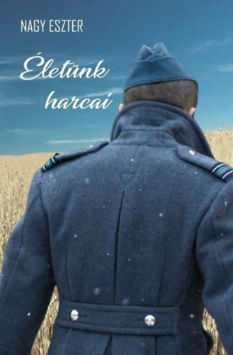 Nagy Eszter - Életünk harcai