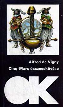 Alfred de Vigny - Cinq-Mars sszeeskvse    (olcs knyvtr)