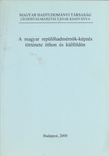 A magyar rep�l�hadm�rn�k-k�pz�s t�rt�nete itthon �s k�lf�ld�n
