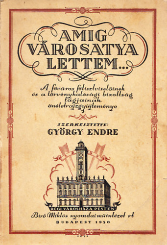 Gy�rgy Endre  (szerk) - Am�g v�rosatya lettem...