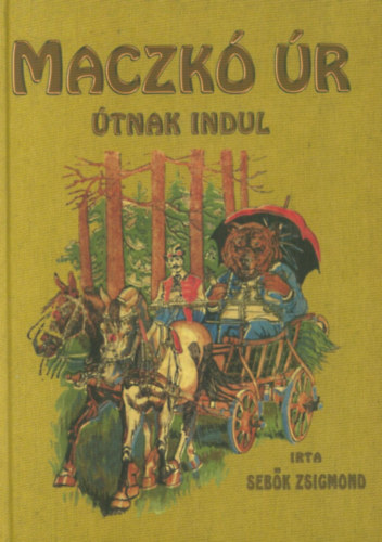 Seb�k Zsigmond - Maczk� �r �tnak indul