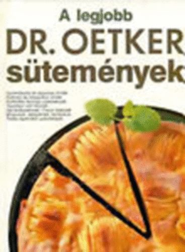 Dr. Szerk.: Neulaender M�rta Oetker - Ford.: T�r�k Ir�n S�ndor J�zsef - A legjobb Dr. Oetker s�tem�nyek (T�ltel�kek �s bevonatok - A s�tem�nyek d�sz�t�se - T�sztaform�k - Gy�m�lcs�s �s tejsz�nes tort�k - Kr�mes tort�k - Tepsiben k�sz�lt s�tem�nyek - Apr�s�tem�nyek kevert, pisk�ta- �s leveles