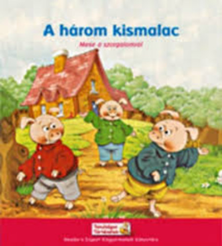 A hrom kismalac - mese a szorgalomrl