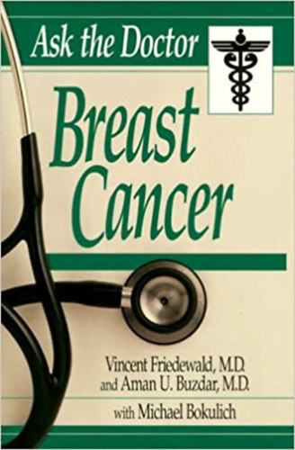 Aman U. Buzdar M.D. Vincent Friedewald M.D. - Ask The Doctor - Breast Cancer