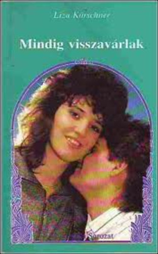 Liza Kürschner - Mindig visszavárlak (Romantika)