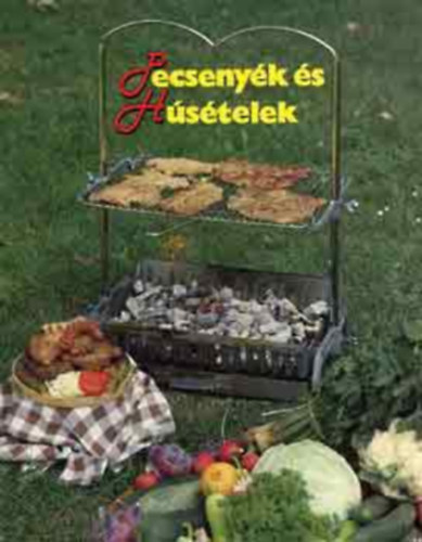 Szerk.: Berek Jnos, Graf.: Katona Endre Sznyi Ferenc - Pecsenyk s hstelek (Pecsenyk parzson, roston, nyrson, bogrcsban; Alufliban slt finomsgok; Mrtsok rostonsltekhez; Vadhsok s vadszrnyasok; Haltelek; Borjhsbl kszlt telek; Fszervajak; trend sszel