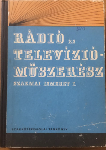 Renczes Tams  (szerk.) - Rdi s televzimszersz szakmai ismeret I.