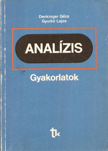 Denkinger Gza-Gyurk Lajos - Analzis (gyakorlatok)