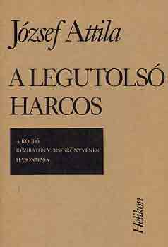 József Attila - A legutolsó harcos